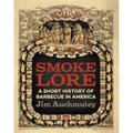 Smokelore: A Short History of Barbecue in America
