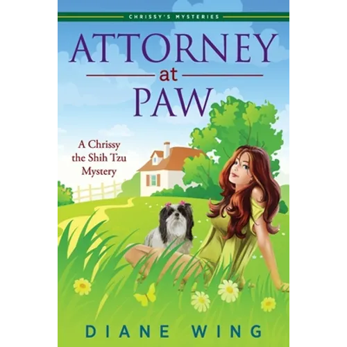 Attorney-at-Paw: A Chrissy the Shih Tzu Mystery