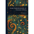 Some Forerunners of Italian Opera