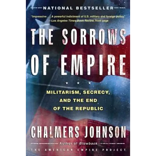 The Sorrows of Empire: Militarism, Secrecy, and the End of the Republic