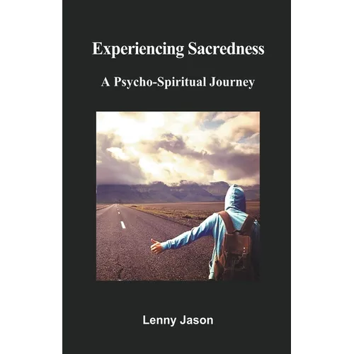 Experiencing Sacredness: A Psycho-Spiritual Journey