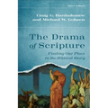 The Drama of Scripture: Finding Our Place in the Biblical Story