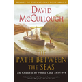 The Path Between the Seas: The Creation of the Panama Canal, 1870-1914
