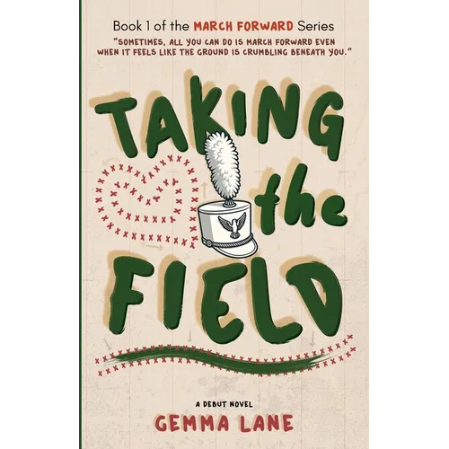 Taking the Field: A Marching Arts Novel