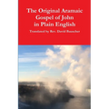 The Original Aramaic Gospel of John in Plain English