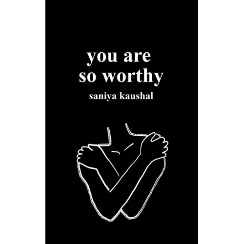 you are so worthy