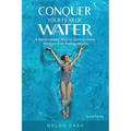 Conquer Your Fear of Water: A Revolutionary Way to Learn to Swim Without Ever Feeling Afraid