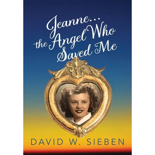 Jeanne, the Angel Who Saved Me