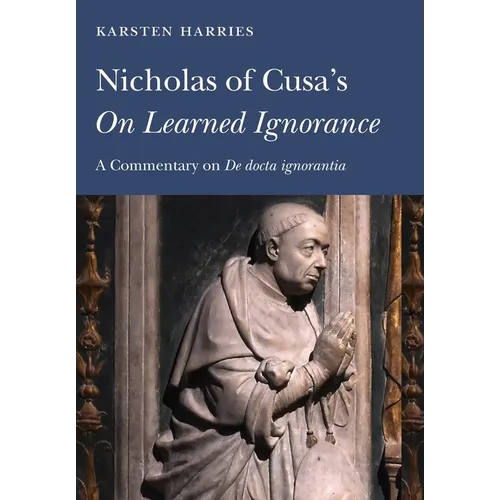 Nicholas of Cusa's On Learned Ignorance: A Commentary on De Docta ignorantia