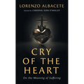 Cry of the Heart: On the Meaning of Suffering