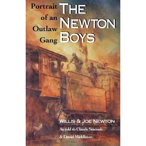 The Newton Boys: Portrait of an Outlaw Gang