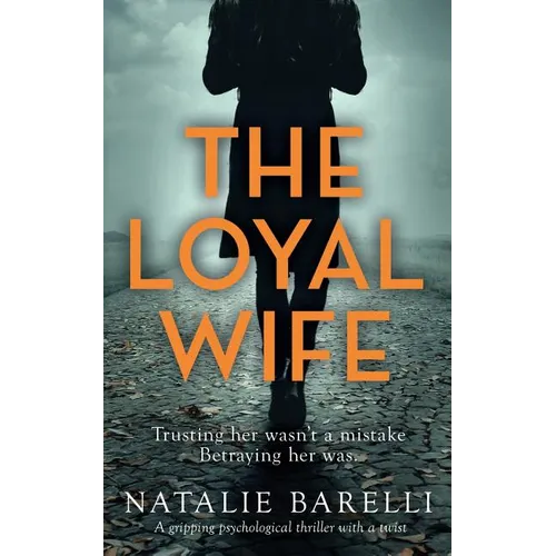 The Loyal Wife: A gripping psychological thriller with a twist