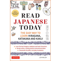 Read Japanese Today: The Easy Way to Learn Hiragana, Katakana and Kanji