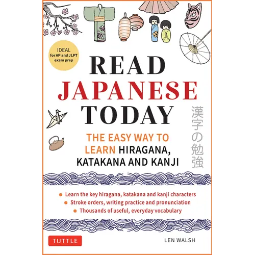 Read Japanese Today: The Easy Way to Learn Hiragana, Katakana and Kanji