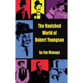 The Vanished World of Robert Youngson (hardback)