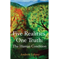 Five Realities, One Truth: The Human Condition