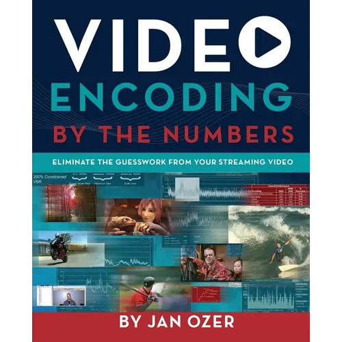 Video Encoding by the Numbers: Eliminate the Guesswork from your Streaming Video