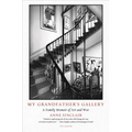My Grandfather's Gallery: A Family Memoir of Art and War