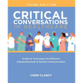 Critical Conversations in Healthcare, Third Edition: Scripts & Techniques for Effective Interprofessional & Patient Communication