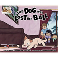 The Dog Who Lost Her Ball