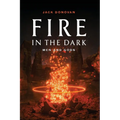 Fire in the Dark
