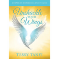 Unshackle Your Wings Workbook & Study Guide