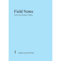 Field Notes from the Hudson Valley: 1 Vacant Land (A Pilot)