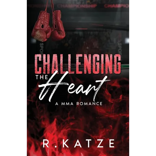 Challenging the Heart: A MMA Romance