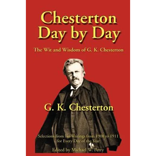 Chesterton Day by Day: The Wit and Wisdom of G. K. Chesterton