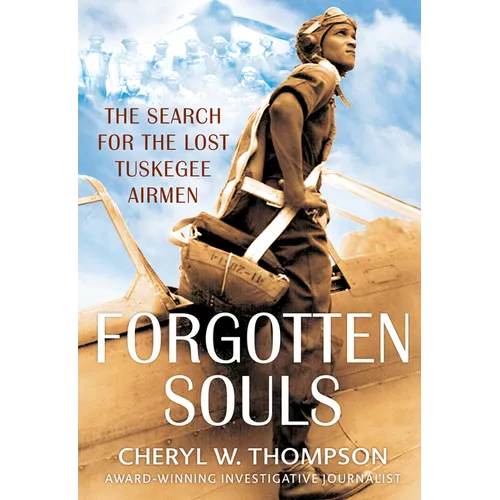 Forgotten Souls: The Search for the Lost Tuskegee Airmen