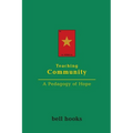 Teaching Community: A Pedagogy of Hope