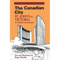 The Canadian City: St. John's to Victoria: A Critical Commentary