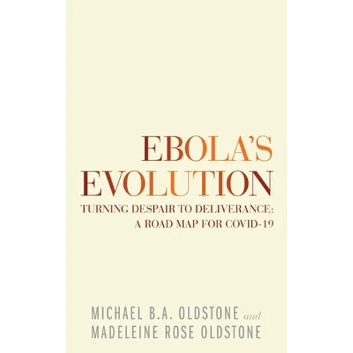 Ebola's Evolution: Turning Despair to Deliverance: a Road Map for Covid-19