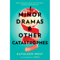Minor Dramas & Other Catastrophes