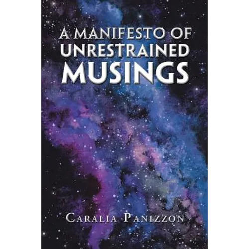 A Manifesto of Unrestrained Musings