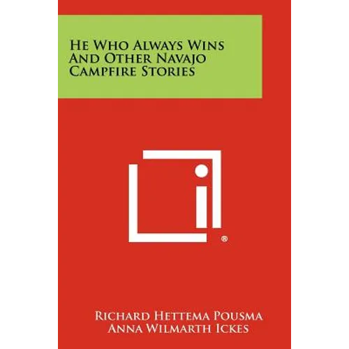 He Who Always Wins and Other Navajo Campfire Stories