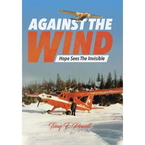 Against the Wind: Hope Sees The Invisible