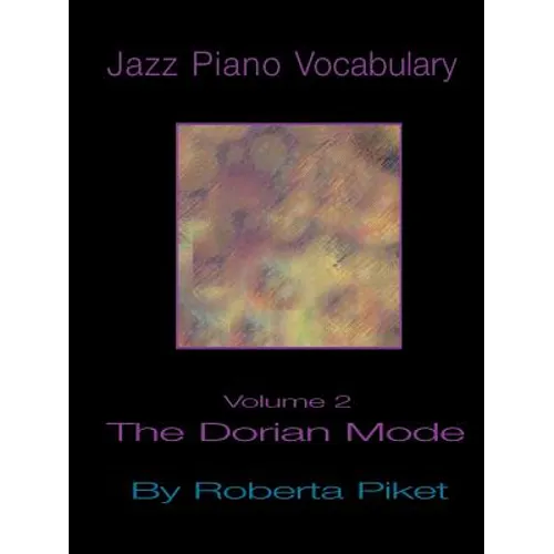 Jazz Piano Vocabulary: Volume 2 Dorian Mode
