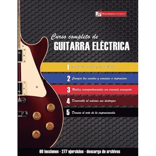 Curso completo de guitarra eléctrica: Método moderno de técnica y teoría aplicada
