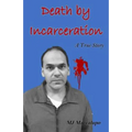 Death by Incarceration: A True Story