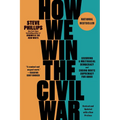 How We Win the Civil War: Securing a Multiracial Democracy and Ending White Supremacy for Good