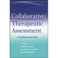 Collaborative / Therapeutic Assessment: A Casebook and Guide