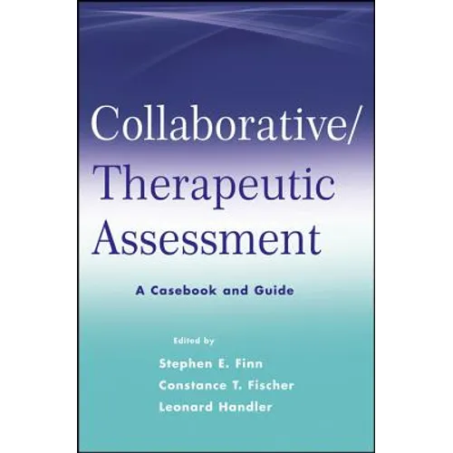 Collaborative / Therapeutic Assessment: A Casebook and Guide