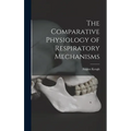The Comparative Physiology of Respiratory Mechanisms