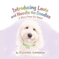 Introducing Louie and Noodle the Doodles A Story from the Heart