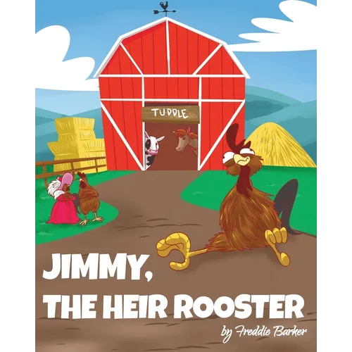 Jimmy, the Heir Rooster