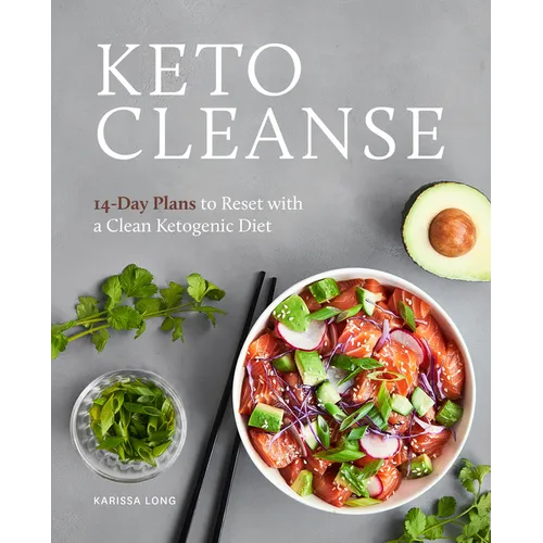 Keto Cleanse: 14-Day Plans to Reset with a Clean Ketogenic Diet