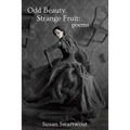 Odd Beauty, Strange Fruit
