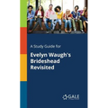 A Study Guide for Evelyn Waugh's Brideshead Revisited