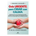 Guia Urgente Para Criar Con Calma